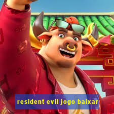 resident evil jogo baixar